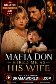 THE MAFIA DON HIRED ME AS HIS WIFE English ai Drama Complete( 1-100)